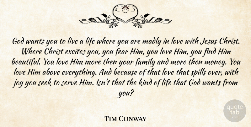 Tim Conway Quote About Beautiful, Jesus, Joy: God Wants You To Live...