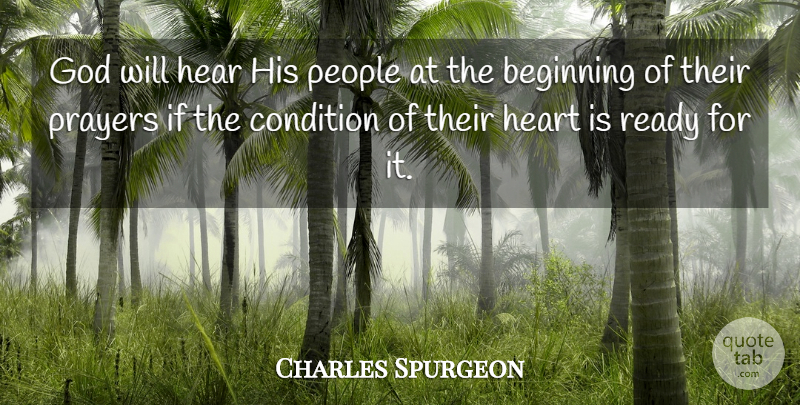 Charles Spurgeon Quote About Prayer, Heart, People: God Will Hear His People...
