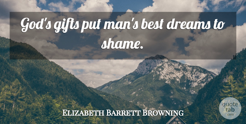 Elizabeth Barrett Browning Quote About Inspirational, Motivational, Christmas: Gods Gifts Put Mans Best...