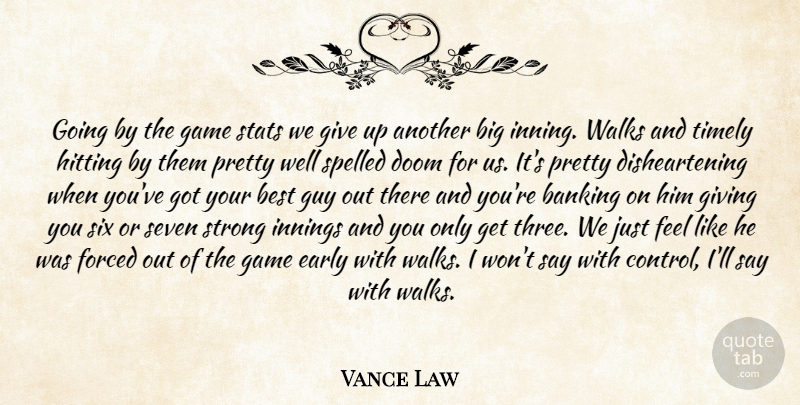 Vance Law Quote About Banking, Best, Doom, Early, Forced: Going By The Game Stats...