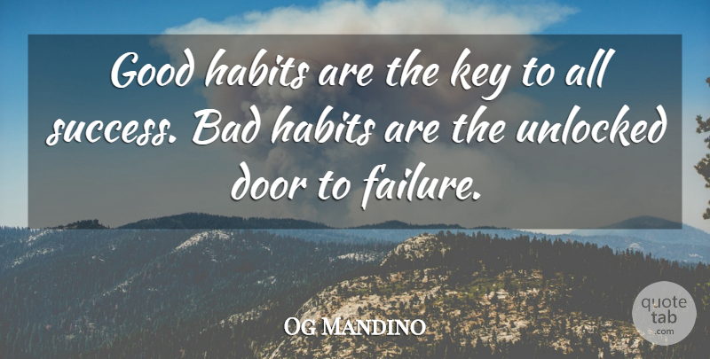 Og Mandino Quote About Keys, Doors, Habit: Good Habits Are The Key...