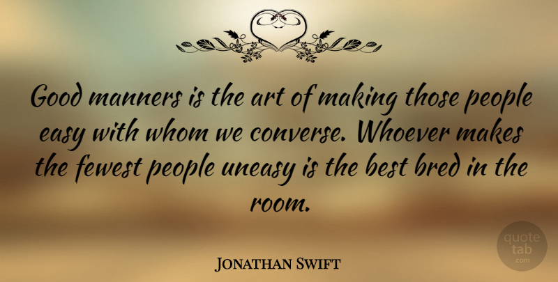 Jonathan Swift Quote About Art, People, Literature: Good Manners Is The Art...