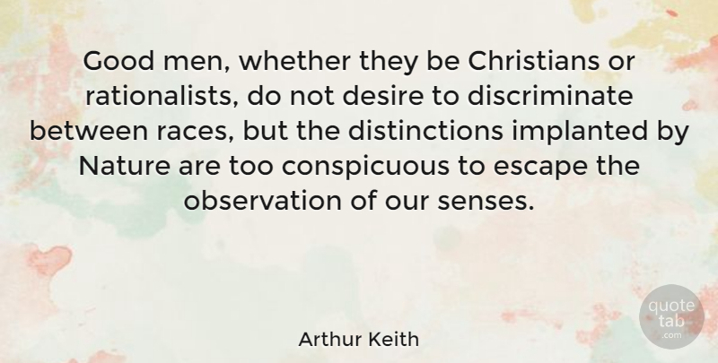 Arthur Keith Quote About Christian, Men, Race: Good Men Whether They Be...