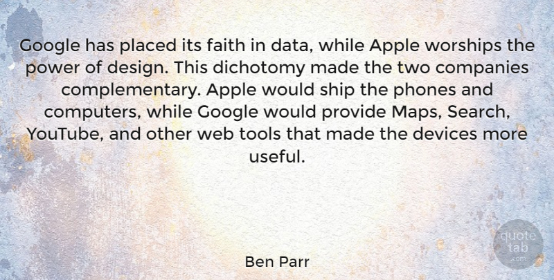 Ben Parr Quote About Data, Two, Apples: Google Has Placed Its Faith...