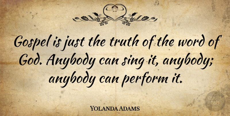 Yolanda Adams Quote About Word Of God: Gospel Is Just The Truth...