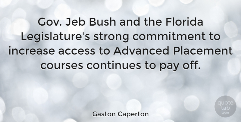 Gaston Caperton Quote About Strong, Commitment, Florida: Gov Jeb Bush And The...