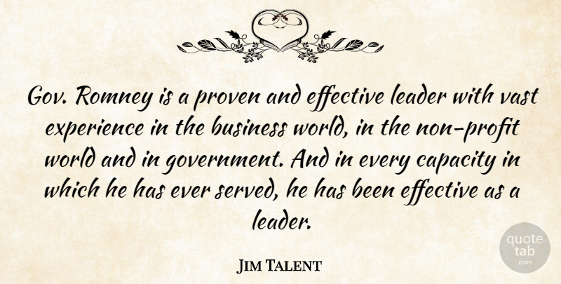 Jim Talent Quote About Government, Leader, World: Gov Romney Is A Proven...