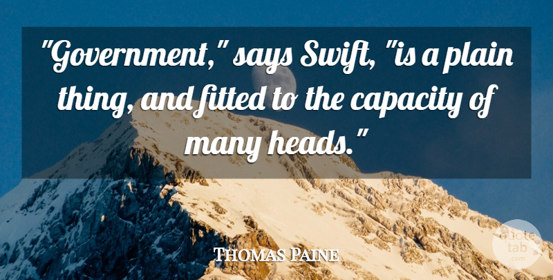 Thomas Paine Quote About Government, Political, Politics: Government Says Swift Is A...
