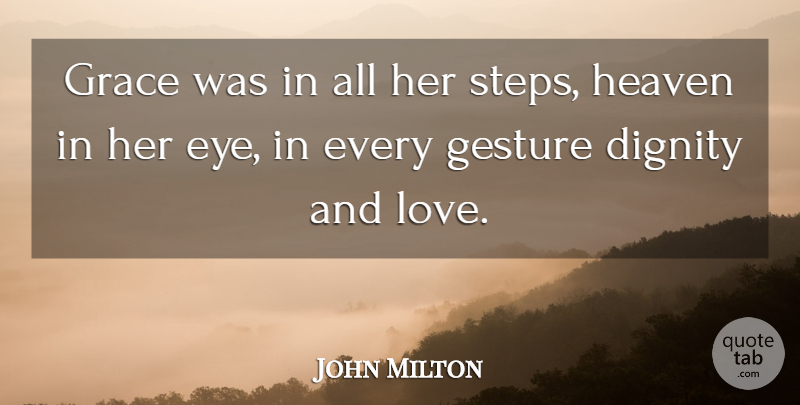 John Milton Quote About Love, Romantic, Eye: Grace Was In All Her...