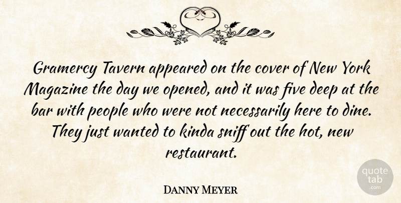 Danny Meyer Quote About Appeared, Bar, Cover, Five, Kinda: Gramercy Tavern Appeared On The...