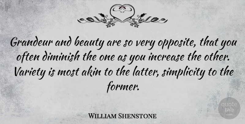 William Shenstone Quote About Opposites, Simplicity, Latter: Grandeur And Beauty Are So...