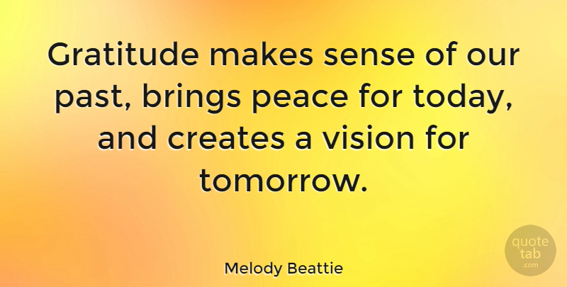Melody Beattie Quote About Happiness, Thank You, Thanksgiving: Gratitude Makes Sense Of Our...