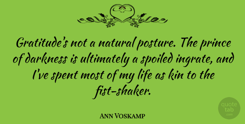 Ann Voskamp Quote About Thanksgiving, Gratitude, Darkness: Gratitudes Not A Natural Posture...