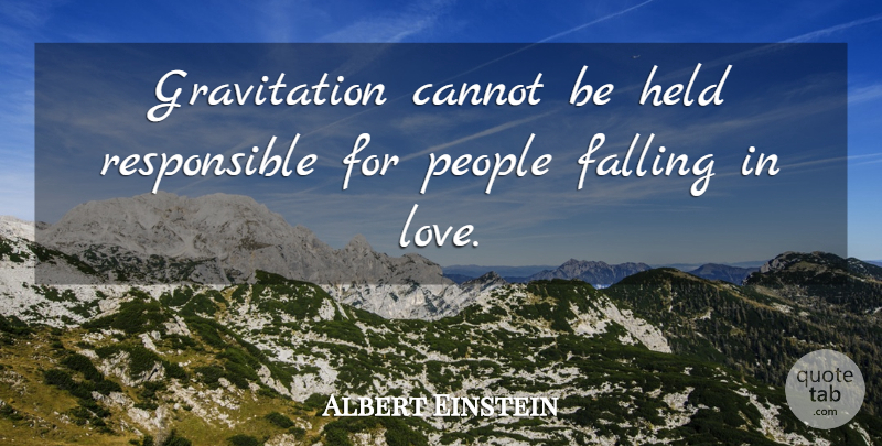Albert Einstein Quote About Cannot, Falling, Held, People: Gravitation Cannot Be Held Responsible...