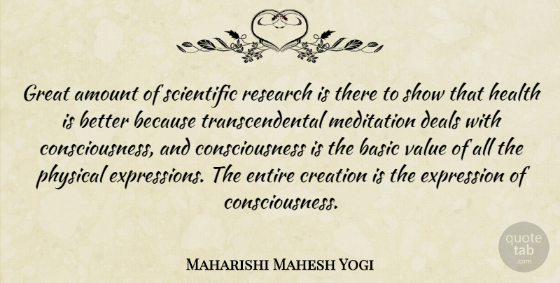 Maharishi Mahesh Yogi Quote About Expression, Meditation, Research: Great Amount Of Scientific Research...