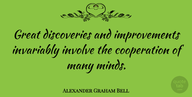 Alexander Graham Bell Quote About Discovery, Mind, Collaboration: Great Discoveries And Improvements Invariably...