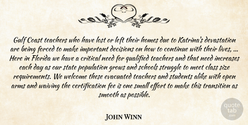 John Winn Quote About Alike, Arms, Class, Coast, Continue: Gulf Coast Teachers Who Have...