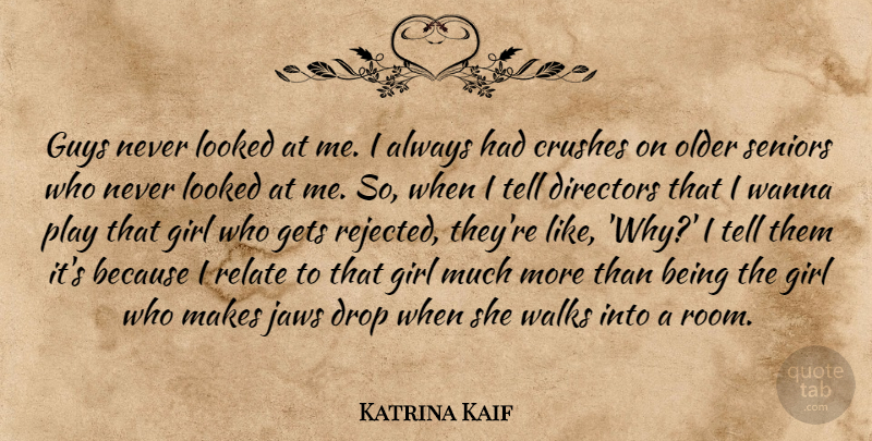 Katrina Kaif Quote About Crushes, Directors, Gets, Guys, Jaws: Guys Never Looked At Me...