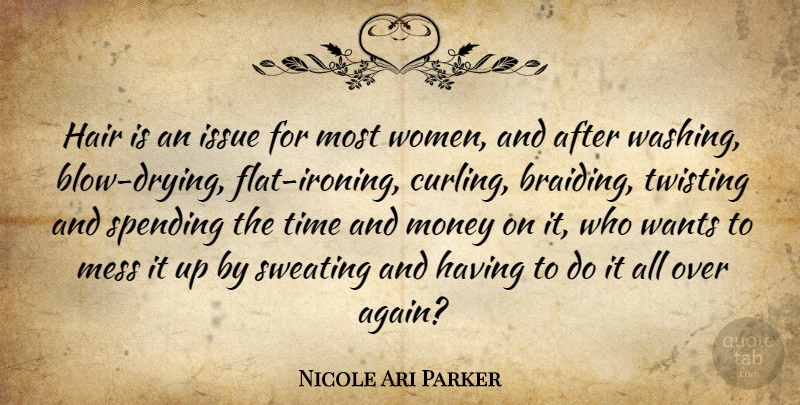 Nicole Ari Parker Quote About Blow, Issues, Hair: Hair Is An Issue For...