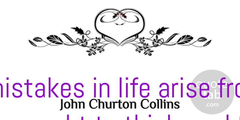 John Churton Collins Quote About Inspirational, Mistake, Thinking: Half Our Mistakes In Life...
