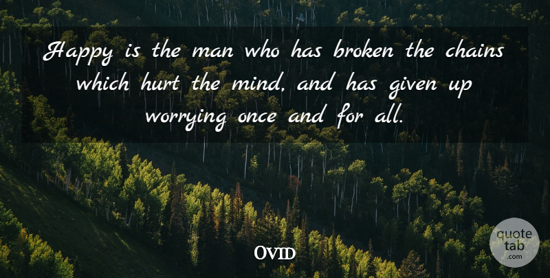 Ovid Quote About Hurt, Men, Worry: Happy Is The Man Who...