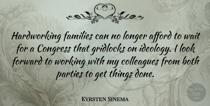 Kyrsten Sinema Quote About Party, Waiting, Done: Hardworking Families Can No Longer...