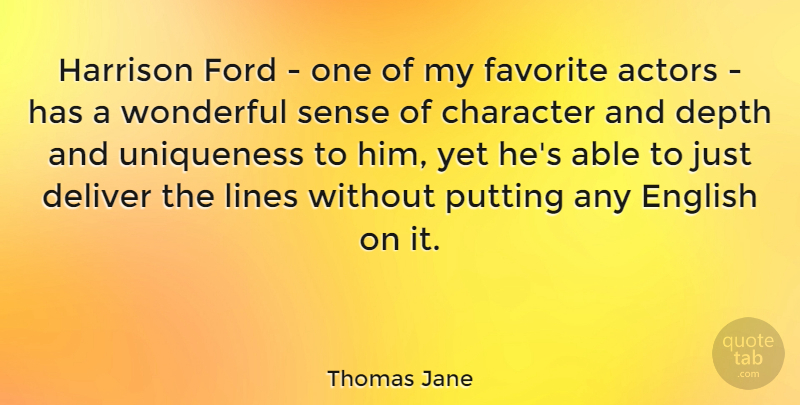 Thomas Jane Quote About Character, Actors, Lines: Harrison Ford One Of My...