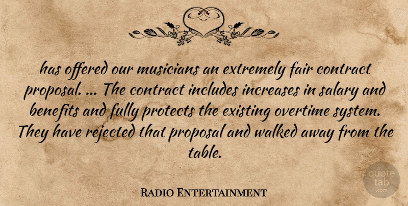 Radio Entertainment Quote About Benefits, Contract, Existing, Extremely, Fair: Has Offered Our Musicians An...