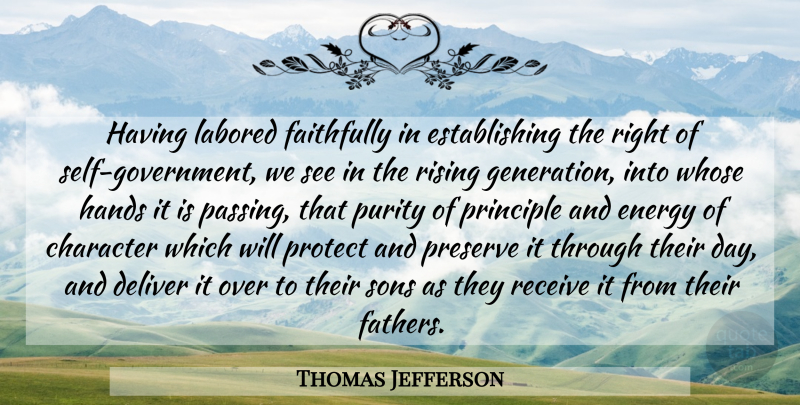 Thomas Jefferson Quote About Father, Character, Son: Having Labored Faithfully In Establishing...