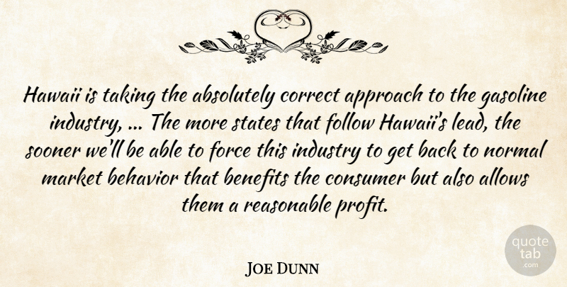 Joe Dunn Quote About Absolutely, Approach, Behavior, Benefits, Consumer: Hawaii Is Taking The Absolutely...