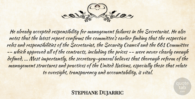 Stephane Dujarric Quote About Accepted, Approved, Believes, Clearly, Committee: He Already Accepted Responsibility For...