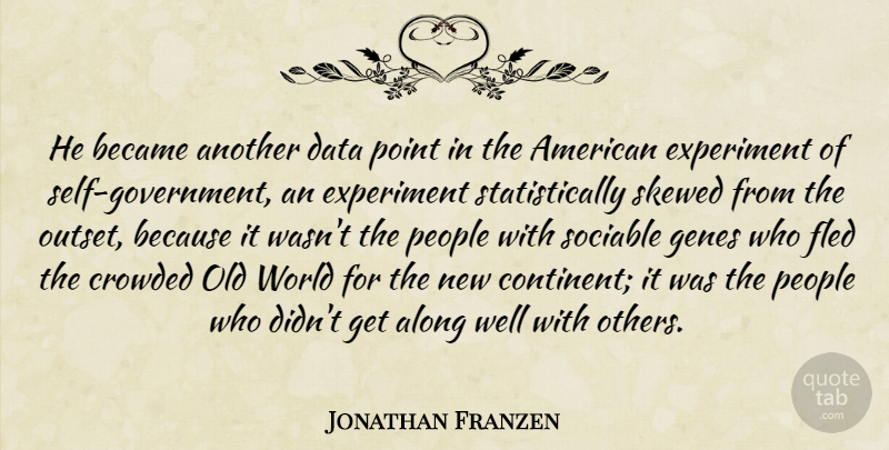 Jonathan Franzen Quote About Government, Self, Data: He Became Another Data Point...