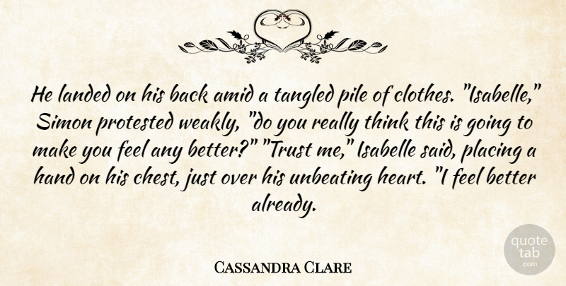 Cassandra Clare Quote About Heart, Feel Better, Thinking: He Landed On His Back...