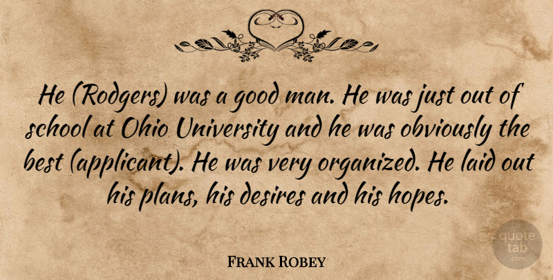 Frank Robey Quote About Best, Desire, Desires, Good, Laid: He Rodgers Was A Good...