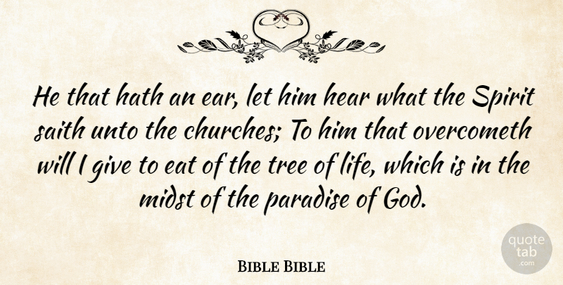 Bible Bible Quote About Eat, Hath, Hear, Midst, Paradise: He That Hath An Ear...