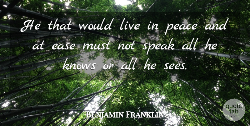 Benjamin Franklin Quote About Peace, War, Self Improvement: He That Would Live In...