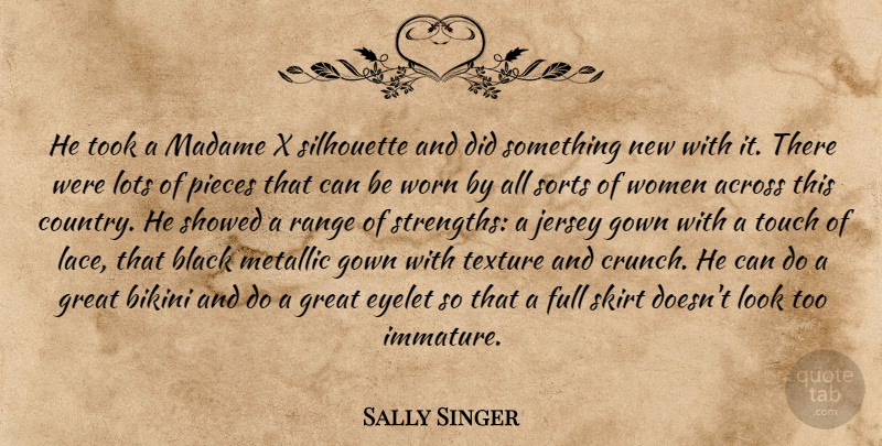 Sally Singer Quote About Across, Bikini, Black, Full, Gown: He Took A Madame X...