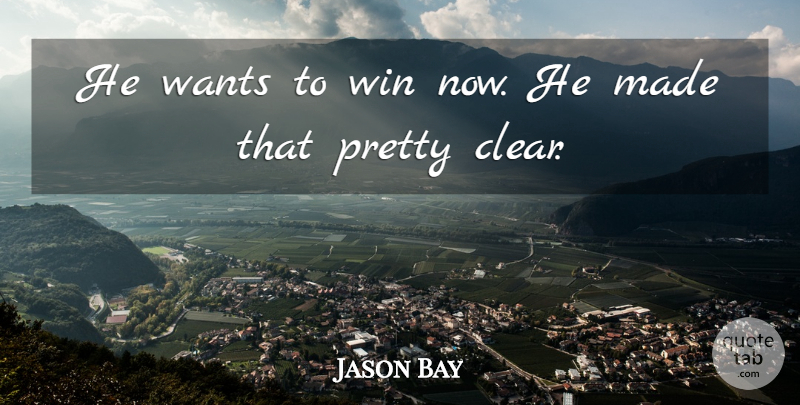 Jason Bay Quote About Wants, Win: He Wants To Win Now...