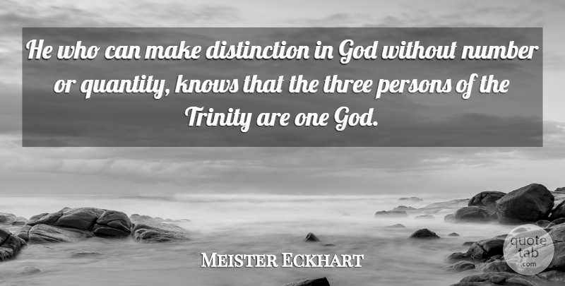 Meister Eckhart Quote About Numbers, Three, Distinction: He Who Can Make Distinction...