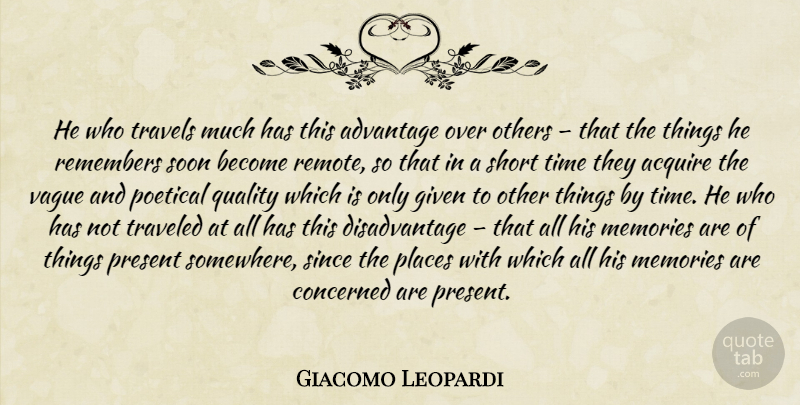 Giacomo Leopardi Quote About Memories, Quality, Remember: He Who Travels Much Has...