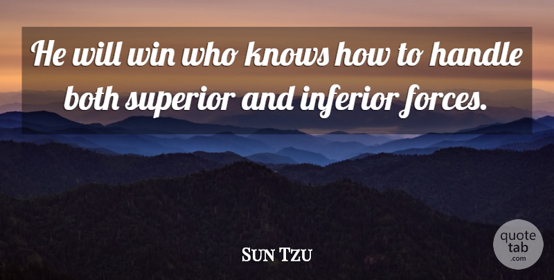 Sun Tzu Quote About War, Winning, Force: He Will Win Who Knows...
