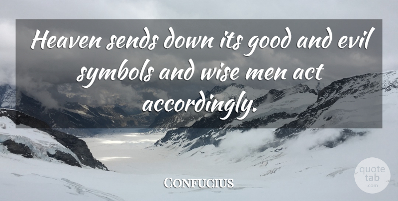 Confucius Quote About Wise, Men, Astrology: Heaven Sends Down Its Good...