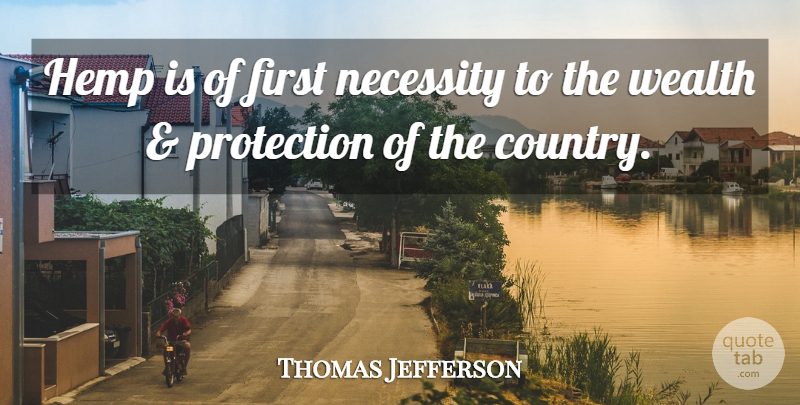 Thomas Jefferson Quote About Weed, Country, Marijuana: Hemp Is Of First Necessity...