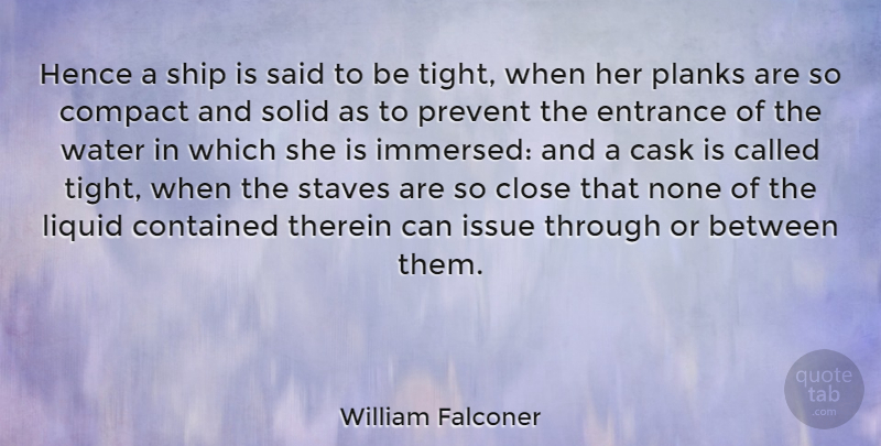 William Falconer Quote About Issues, Water, Ships: Hence A Ship Is Said...