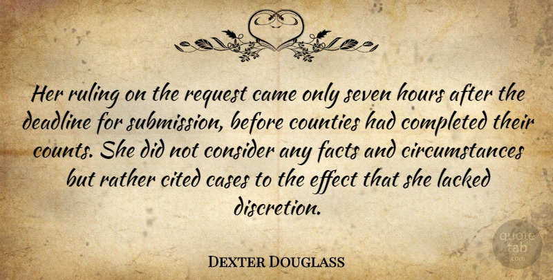 Dexter Douglass Quote About Came, Cases, Cited, Completed, Consider: Her Ruling On The Request...