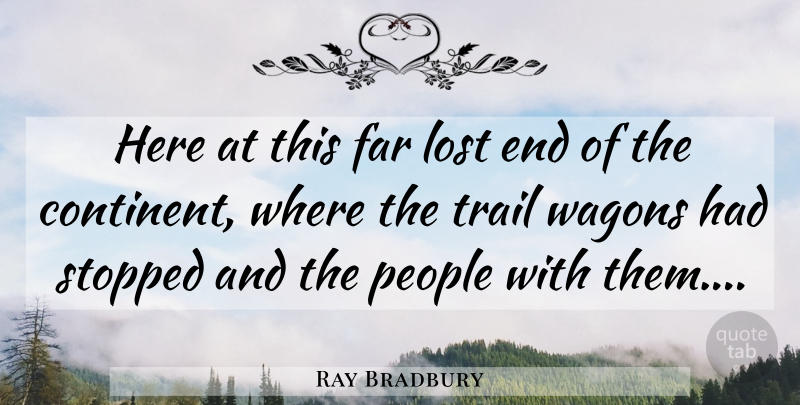 Ray Bradbury Quote About Venice, People, Wagons: Here At This Far Lost...