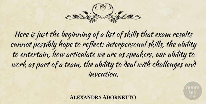 Alexandra Adornetto Quote About Ability, Articulate, Beginning, Cannot, Challenges: Here Is Just The Beginning...