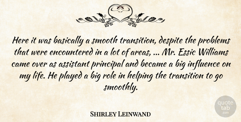 Shirley Leinwand Quote About Assistant, Basically, Became, Came, Despite: Here It Was Basically A...