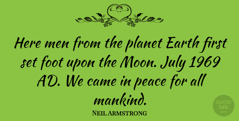 Neil Armstrong Quote About Moon, Men, July: Here Men From The Planet...