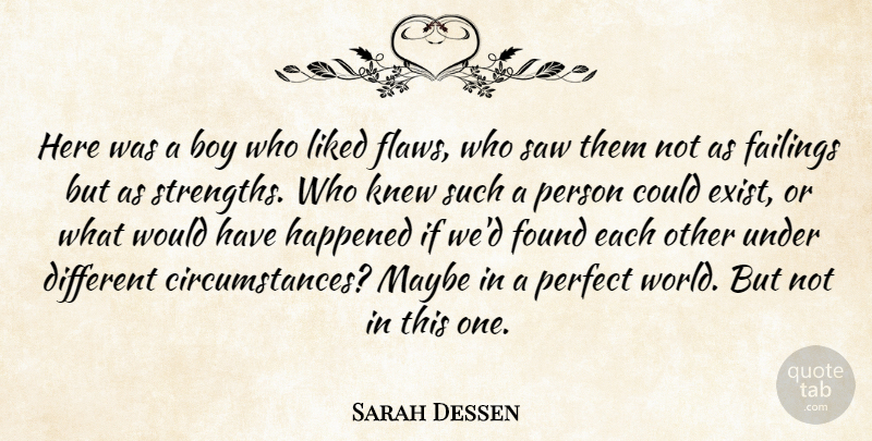 Sarah Dessen Quote About Boys, Perfect, World: Here Was A Boy Who...
